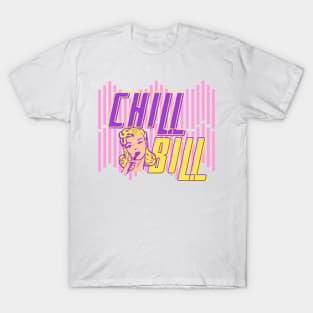 Chill Bill 2 T-Shirt